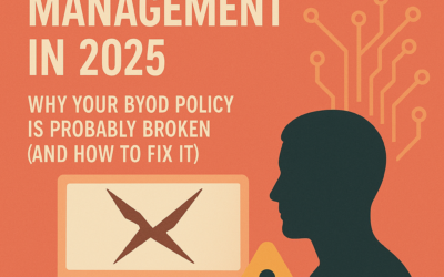 Device Management in 2025: Why Your BYOD Policy Is Probably Broken (And How to Fix It)